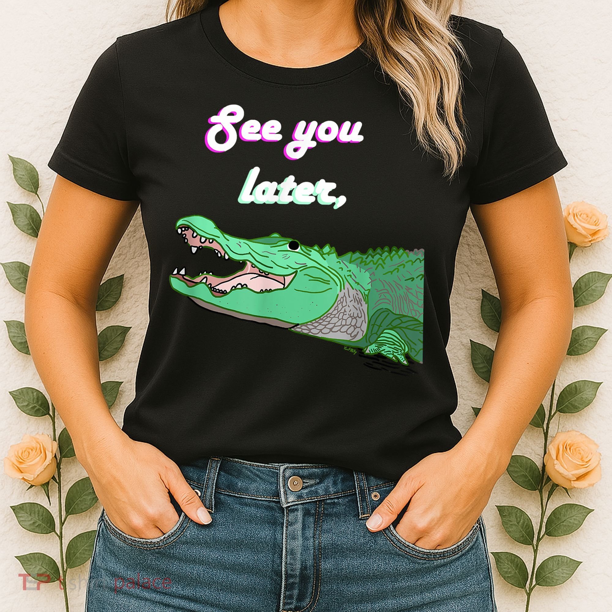 See You Later Alligator Women's T-Shirt