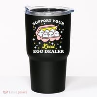 Support Your Local Egg Dealer, Farm Fresh eggs Funny farm Tumbler thumb 0