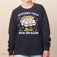 Support Your Local Egg Dealer, Farm Fresh eggs Funny farm Women's Sweatshirt thumb 0