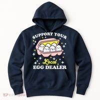 Support Your Local Egg Dealer, Farm Fresh eggs Funny farm Hoodie thumb 0
