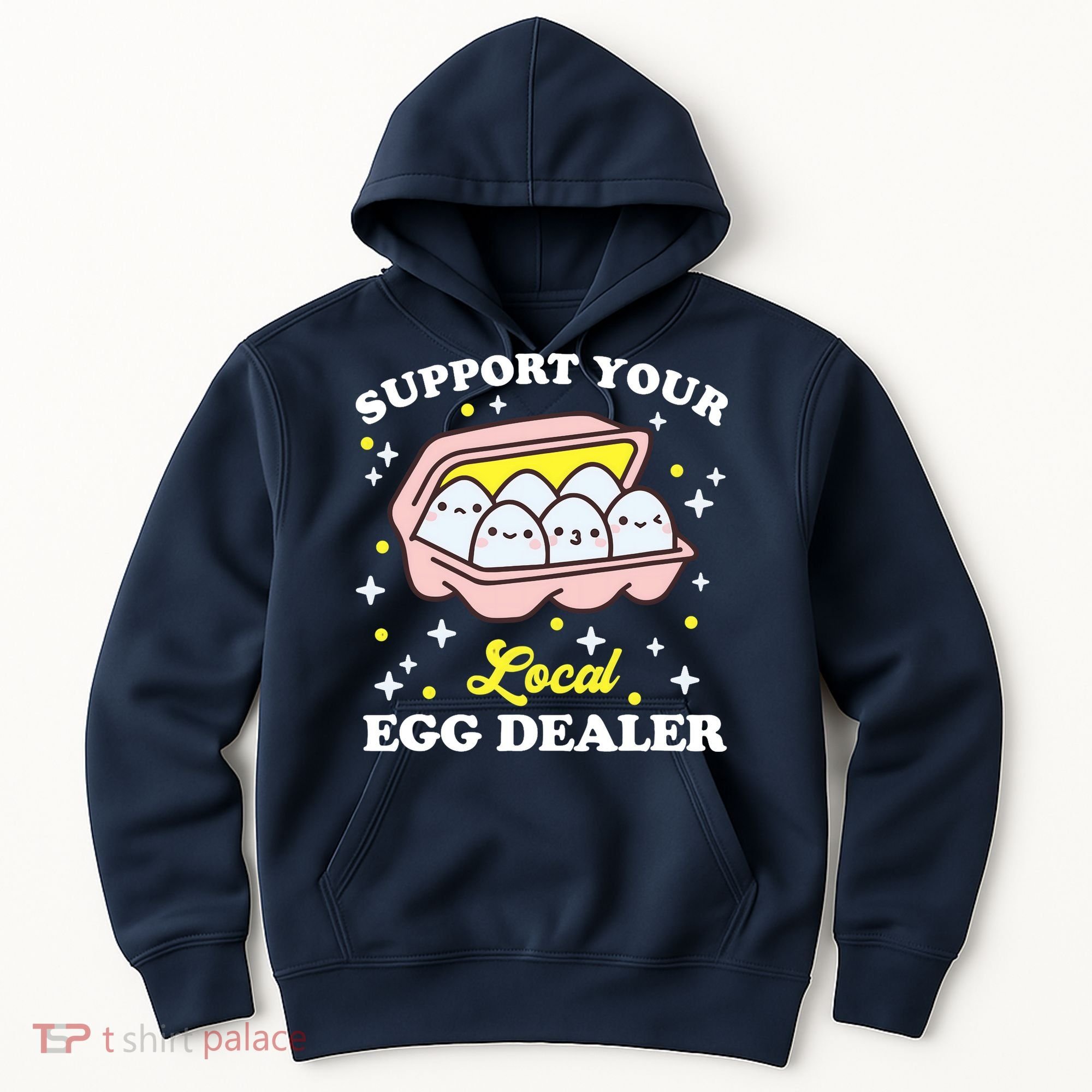 Support Your Local Egg Dealer, Farm Fresh eggs Funny farm Hoodie