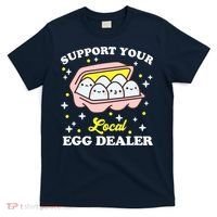 Support Your Local Egg Dealer, Farm Fresh eggs Funny farm T-Shirt thumb 0