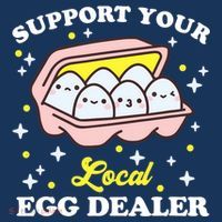 Support Your Local Egg Dealer, Farm Fresh eggs Funny farm T-Shirt thumb 7