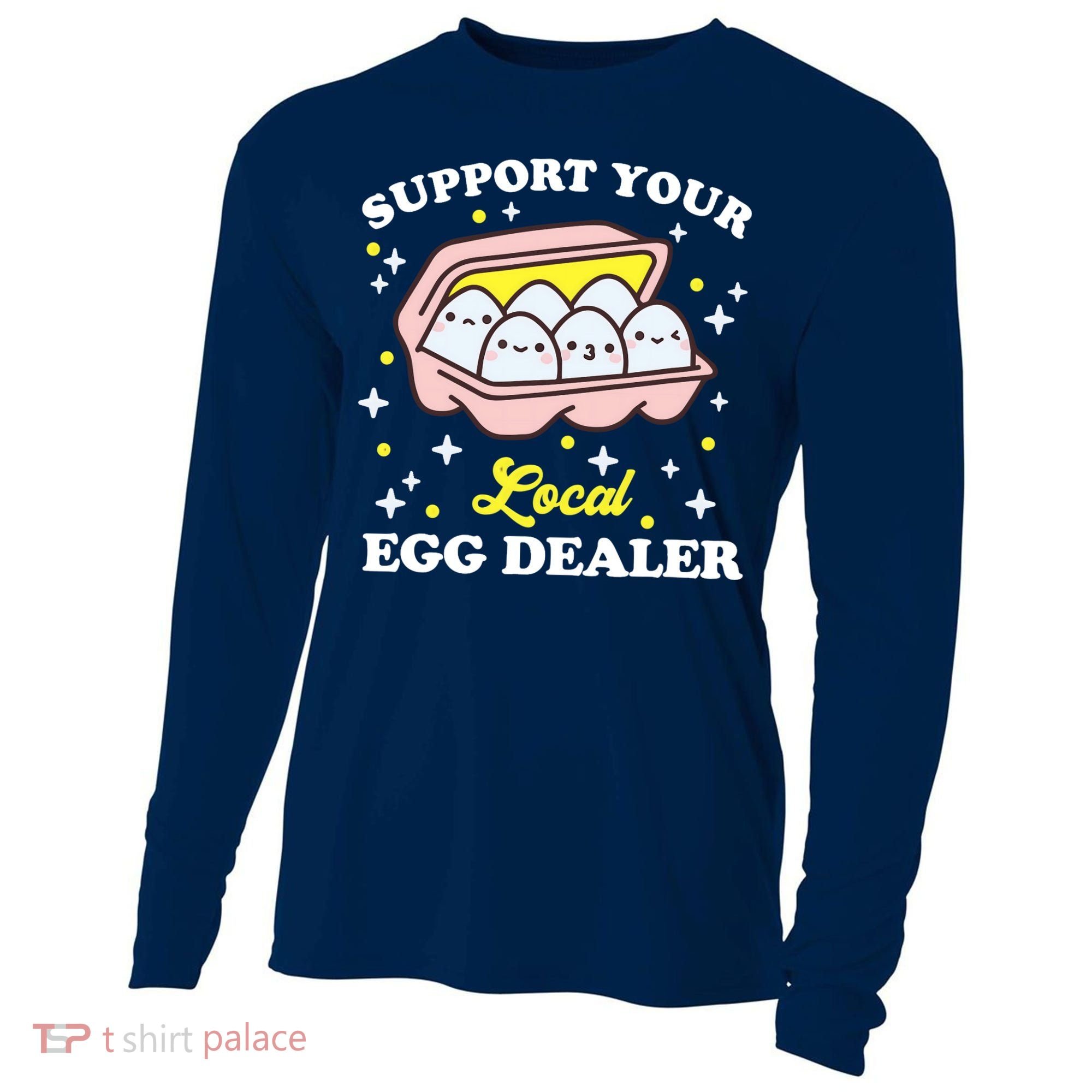 Support Your Local Egg Dealer, Farm Fresh eggs Funny farm Cooling Performance Long Sleeve Crew