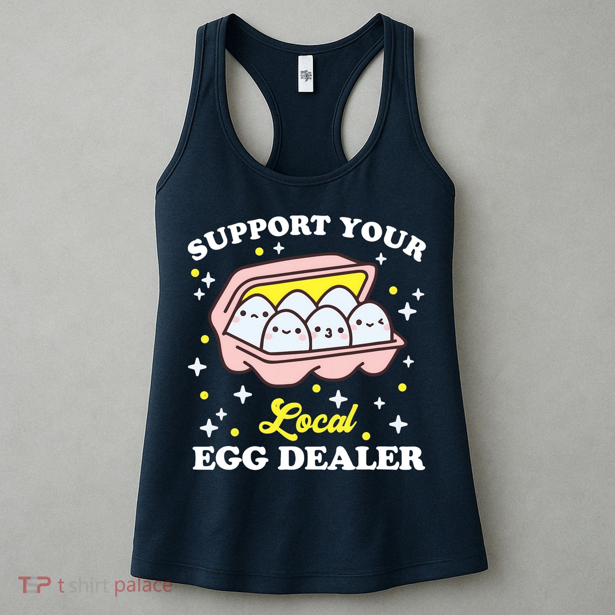 Support Your Local Egg Dealer, Farm Fresh eggs Funny farm Women's Tank Top