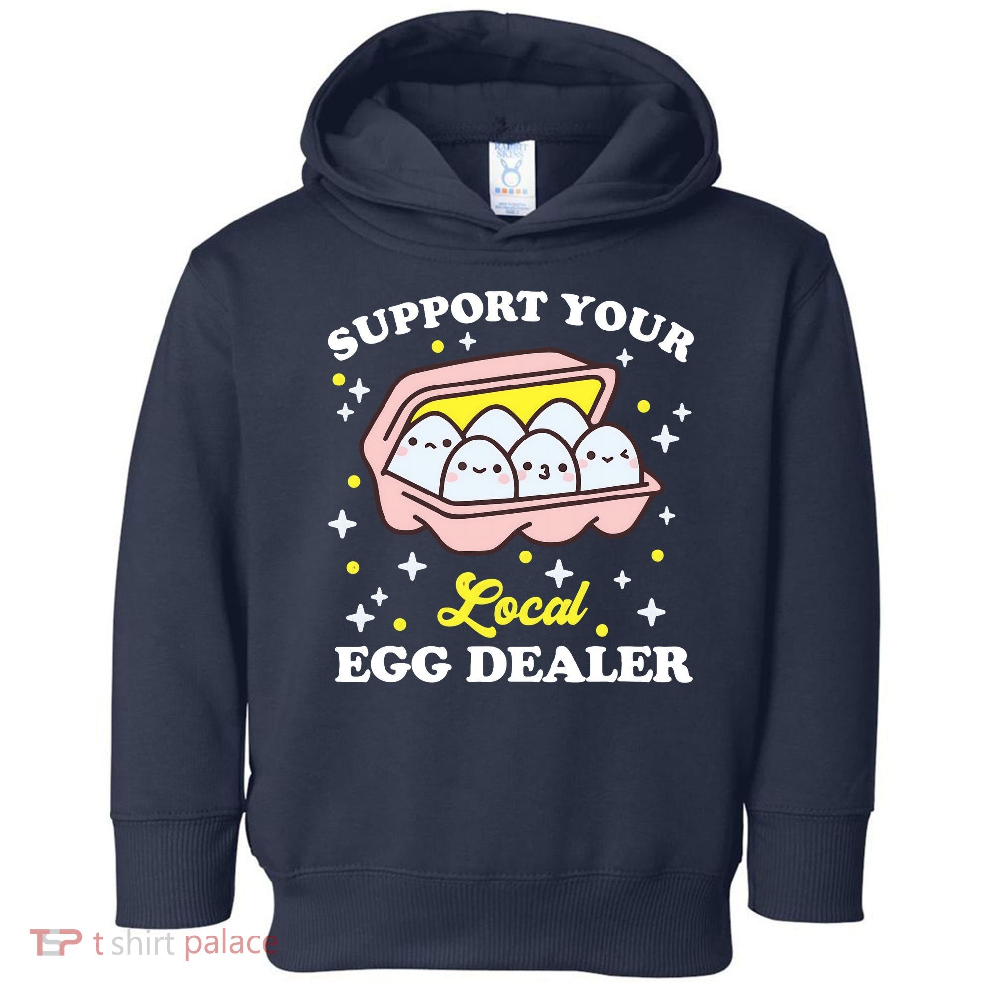 Support Your Local Egg Dealer, Farm Fresh eggs Funny farm Toddler Hoodie