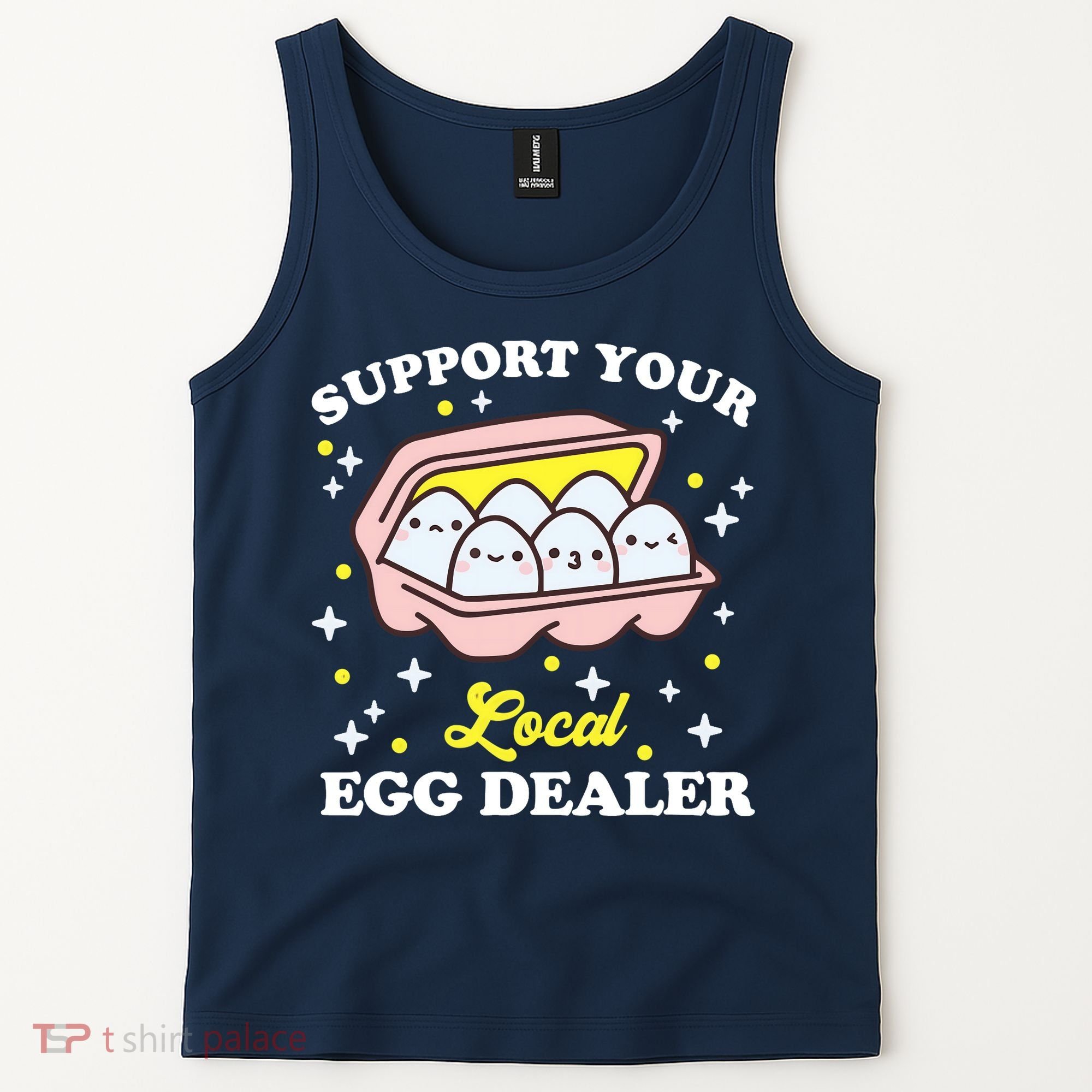 Support Your Local Egg Dealer, Farm Fresh eggs Funny farm Tank Top