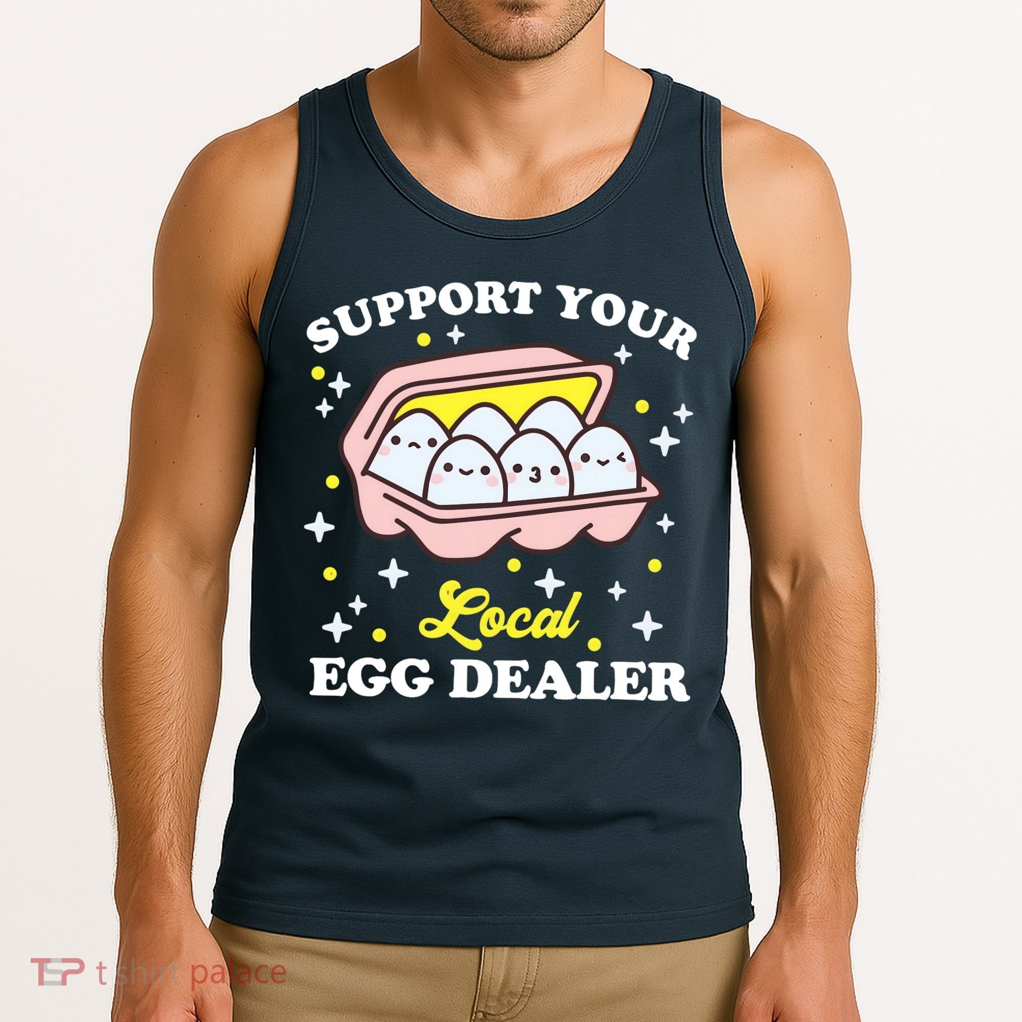 Support Your Local Egg Dealer, Farm Fresh eggs Funny farm Tank Top