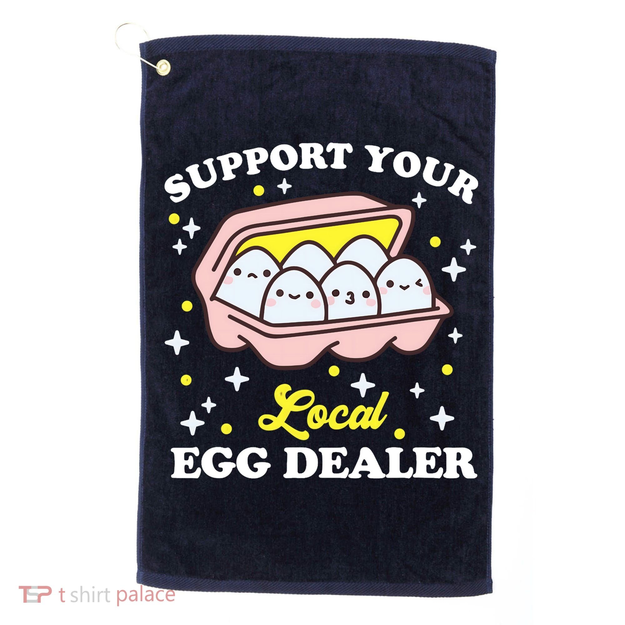 Support Your Local Egg Dealer, Farm Fresh eggs Funny farm Golf Towel