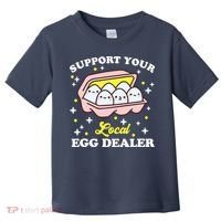 Support Your Local Egg Dealer, Farm Fresh eggs Funny farm Toddler T-Shirt thumb 0