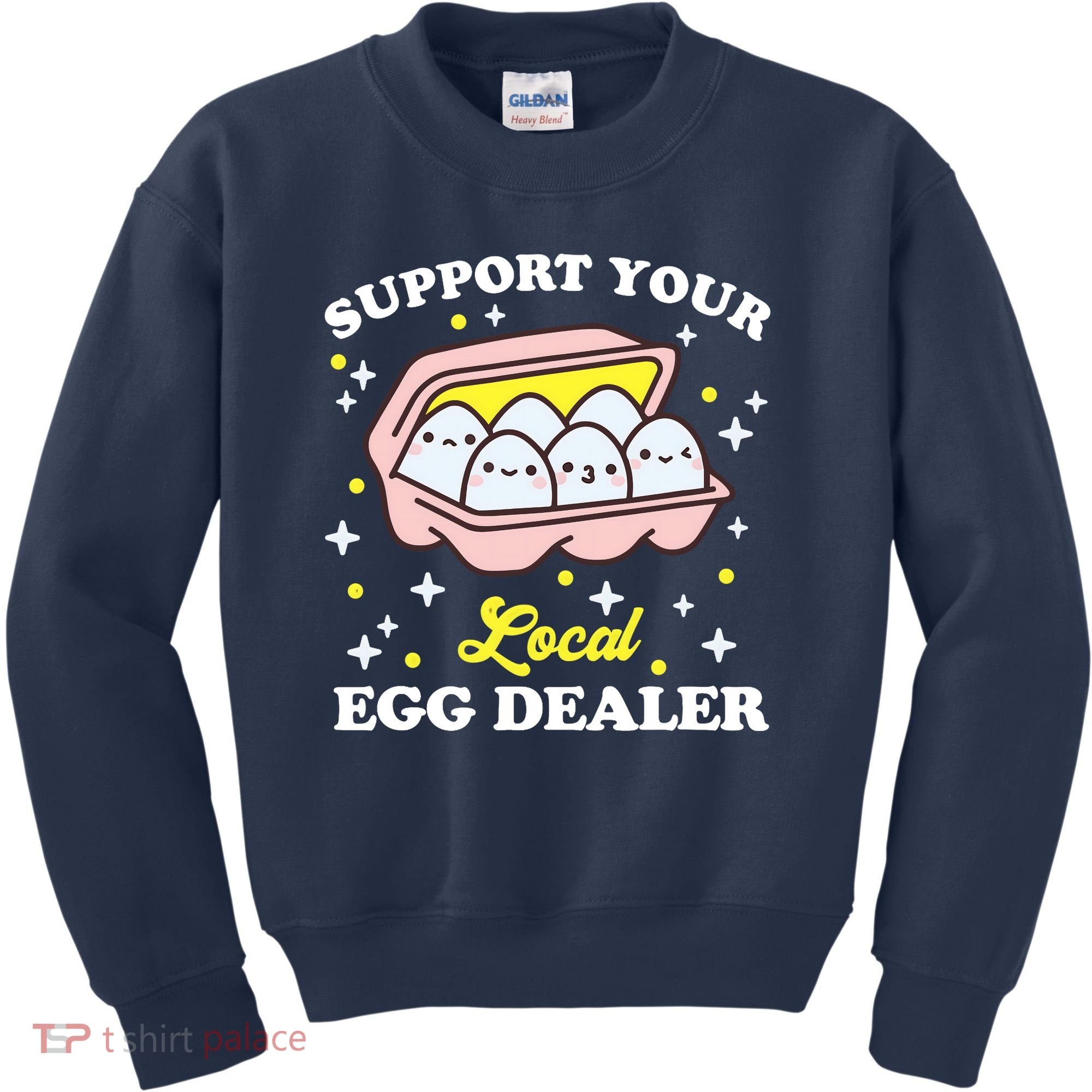 Support Your Local Egg Dealer, Farm Fresh eggs Funny farm Kids Sweatshirt