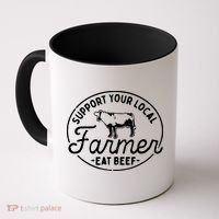 Support Your Local Farmer Eat Beef Coffee Mug thumb 0