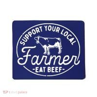 Support Your Local Farmer Eat Beef Mousepad thumb 0