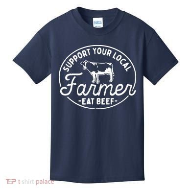 Support Your Local Farmer Eat Beef Kids T-Shirt