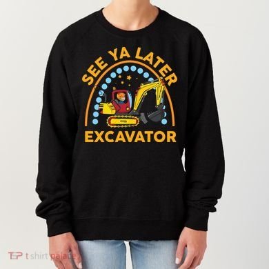 See Ya Later Excavator Cute Digger Boy Women's Sweatshirt