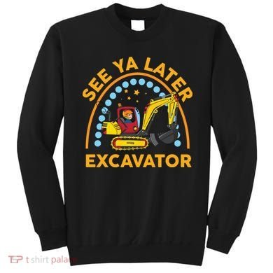 See Ya Later Excavator Cute Digger Boy Sweatshirt