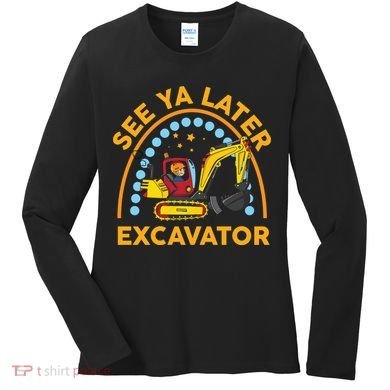 See Ya Later Excavator Cute Digger Boy Women's Long Sleeve Shirt