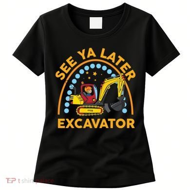 See Ya Later Excavator Cute Digger Boy Women's T-Shirt