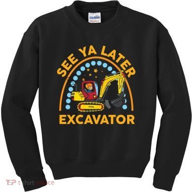 See Ya Later Excavator Cute Digger Boy Kids Sweatshirt