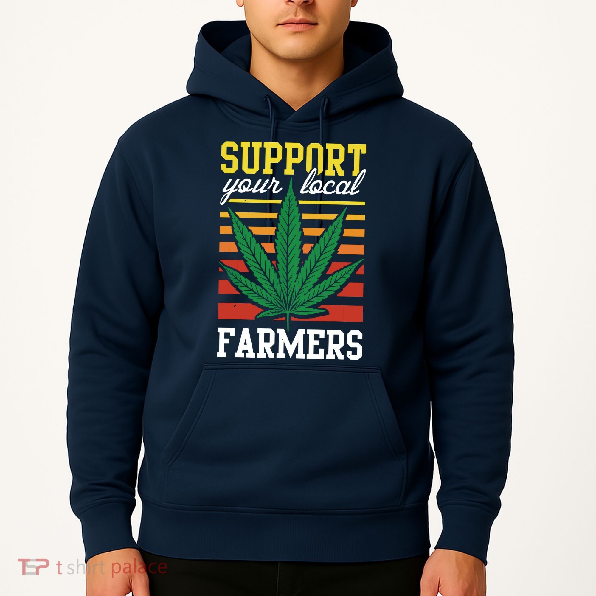 Support Your Local Farmers Cannabis Leaf Weed THC Marijuana Hoodie