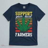 Support Your Local Farmers Cannabis Leaf Weed THC Marijuana T-Shirt thumb 5