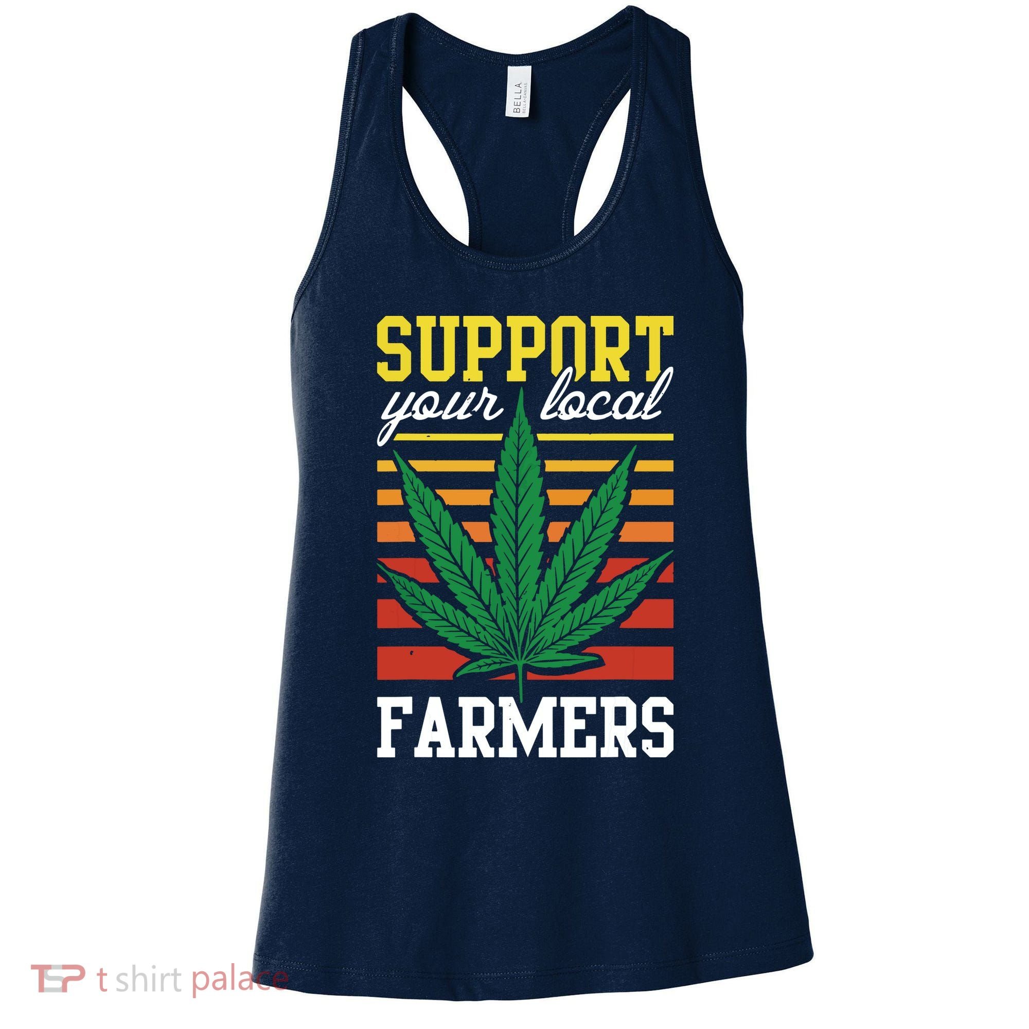 Support Your Local Farmers Cannabis Leaf Weed THC Marijuana Women's Tank Top