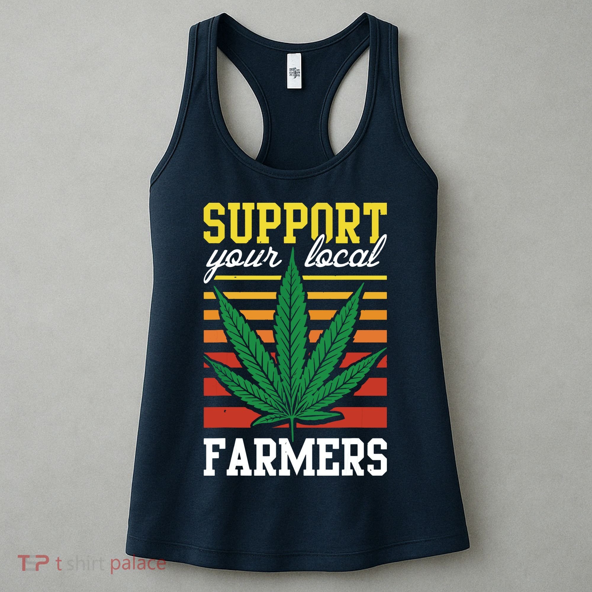 Support Your Local Farmers Cannabis Leaf Weed THC Marijuana Women's Tank Top