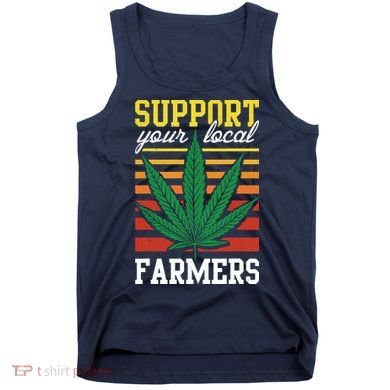 Support Your Local Farmers Cannabis Leaf Weed THC Marijuana Tank Top