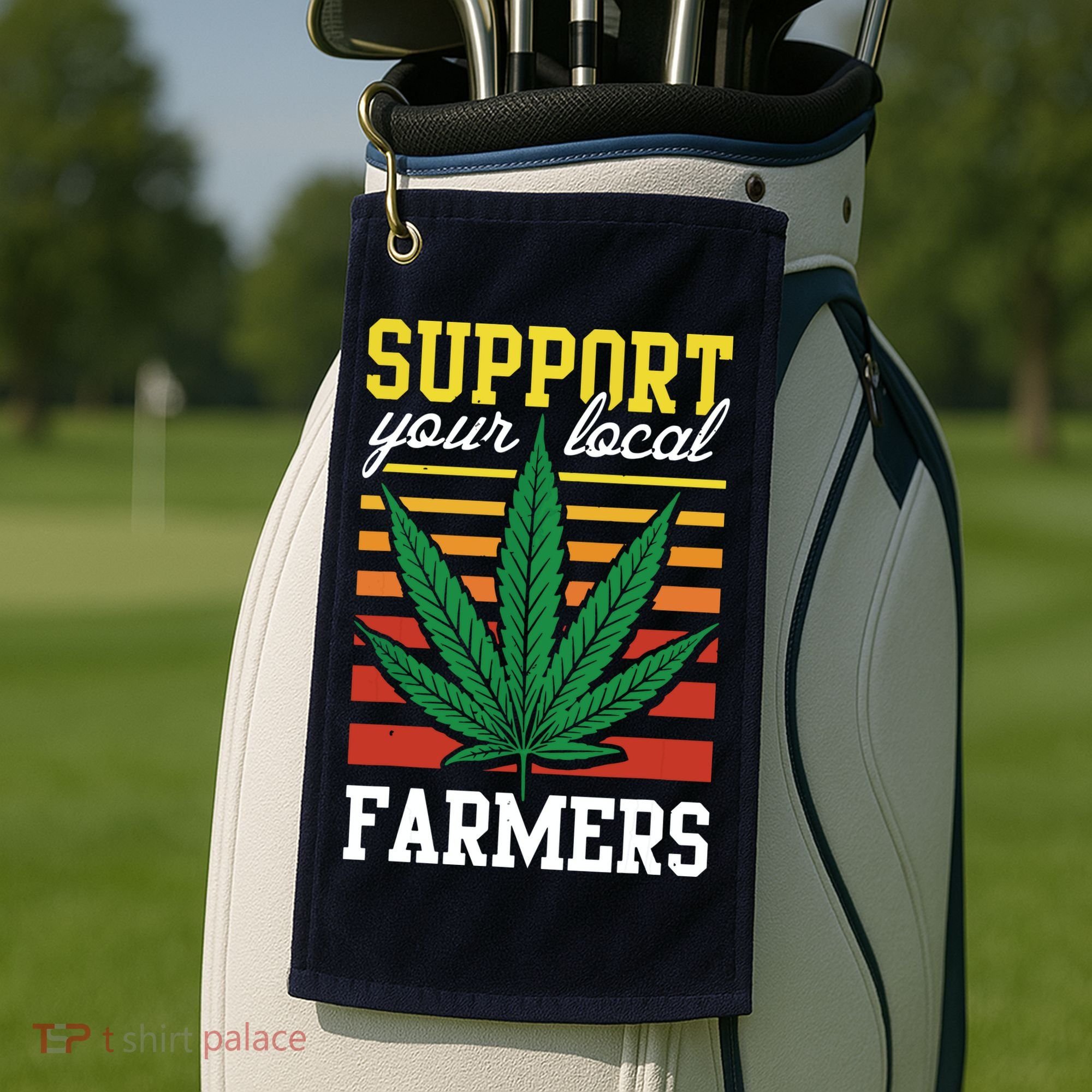 Support Your Local Farmers Cannabis Leaf Weed THC Marijuana Golf Towel