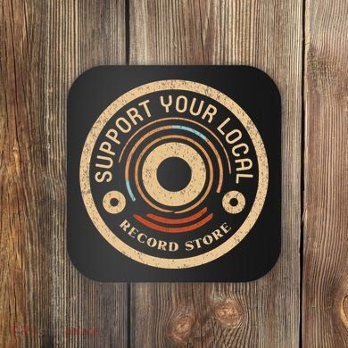 Support Your Local Record Store Coaster
