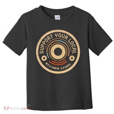 Support Your Local Record Store Toddler T-Shirt