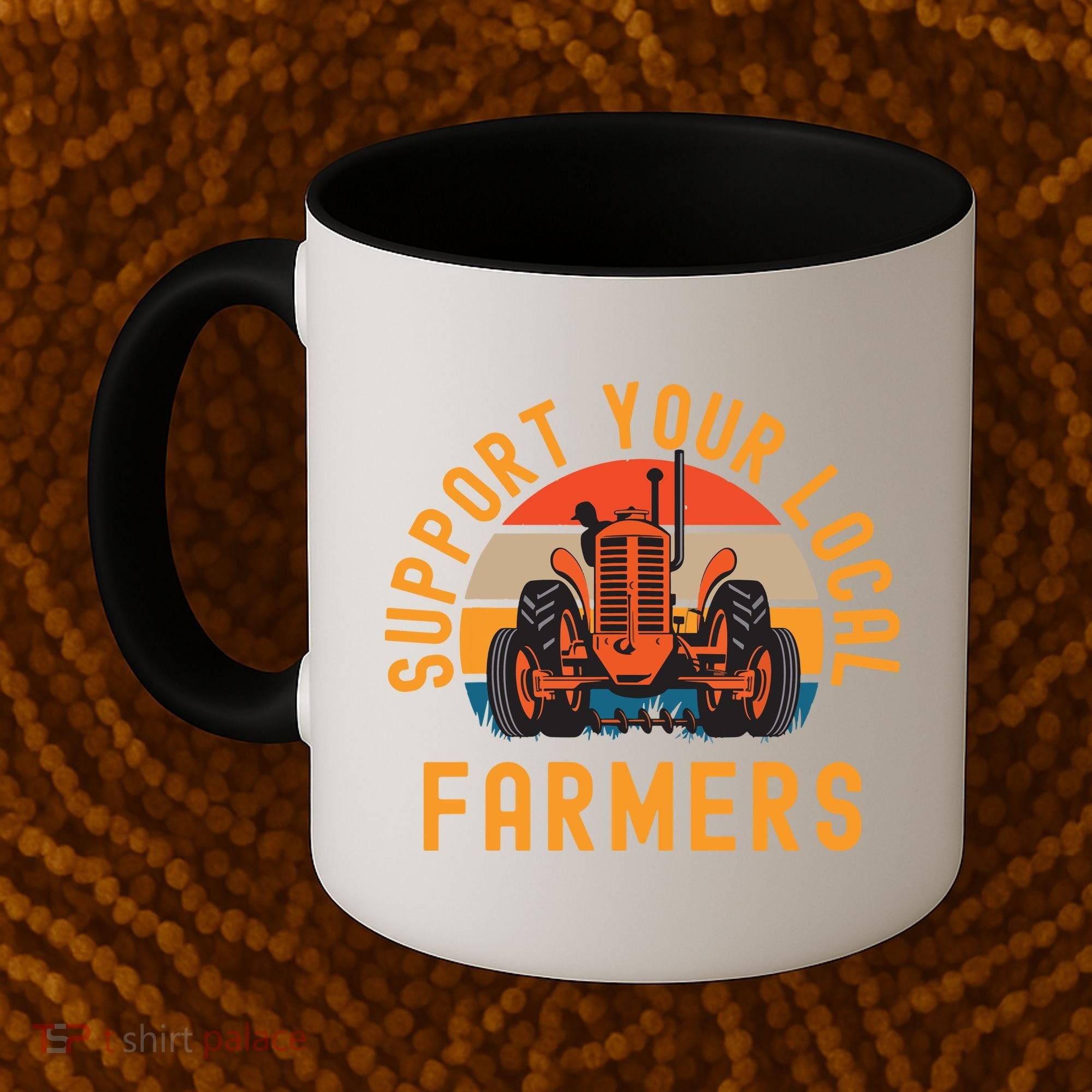 Support Your Local Farmers Farm And Ranch Life Tractor Coffee Mug