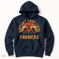 Support Your Local Farmers Farm And Ranch Life Tractor Hoodie thumb 0