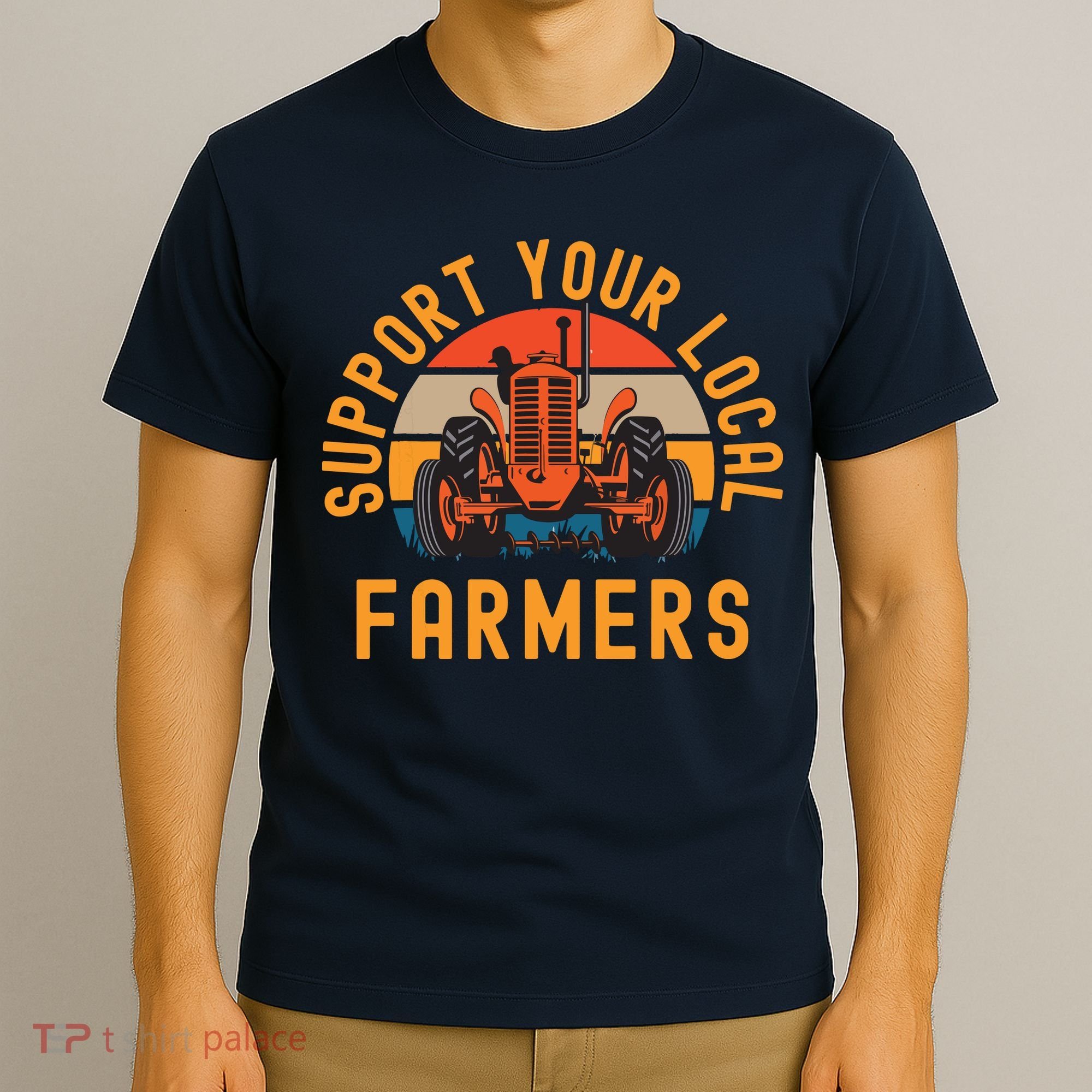 Support Your Local Farmers Farm And Ranch Life Tractor T-Shirt
