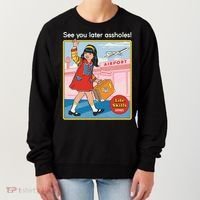 See You Later Assholes Women's Sweatshirt thumb 0