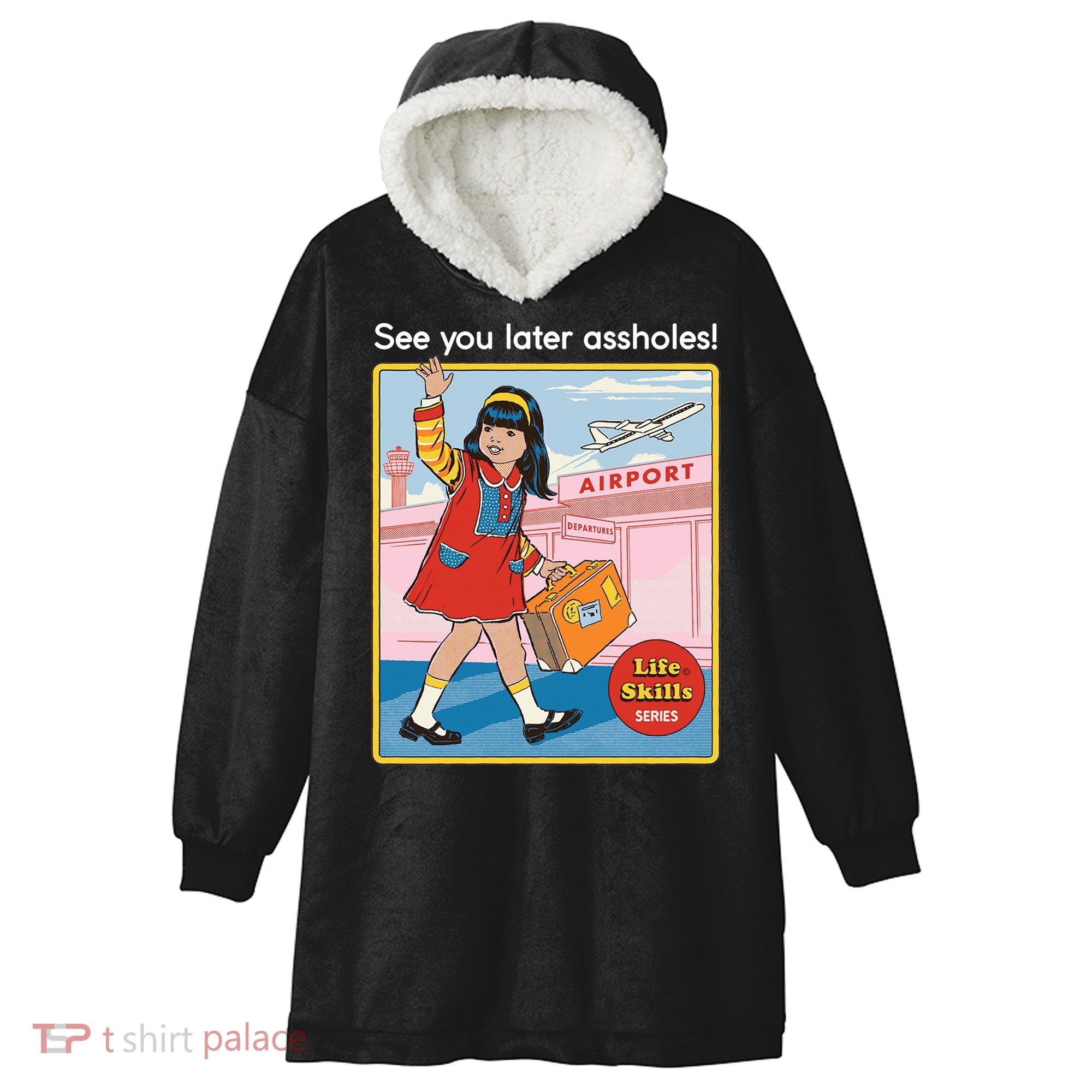 See You Later Assholes Hooded Wearable Blanket