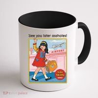 See You Later Assholes Coffee Mug thumb 1