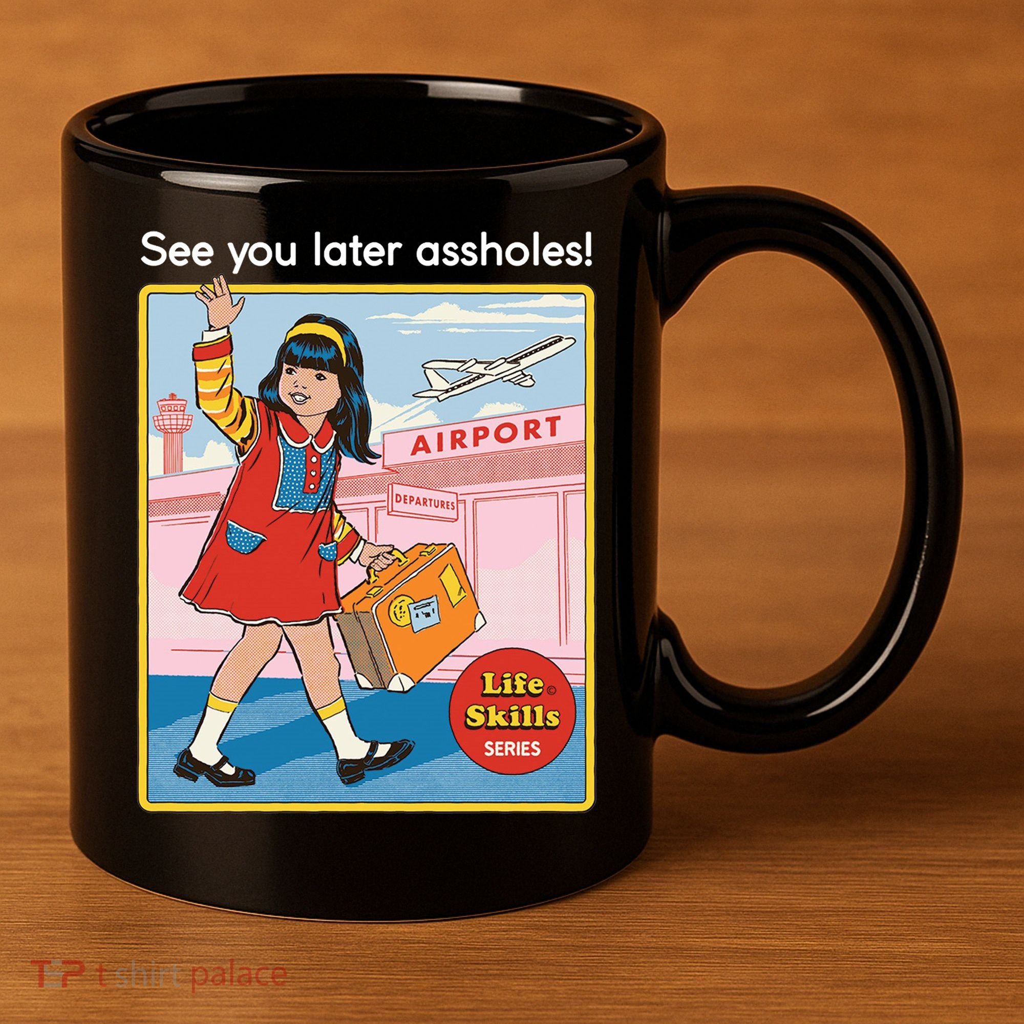 See You Later Assholes 11oz C Handle Ceramic Mug