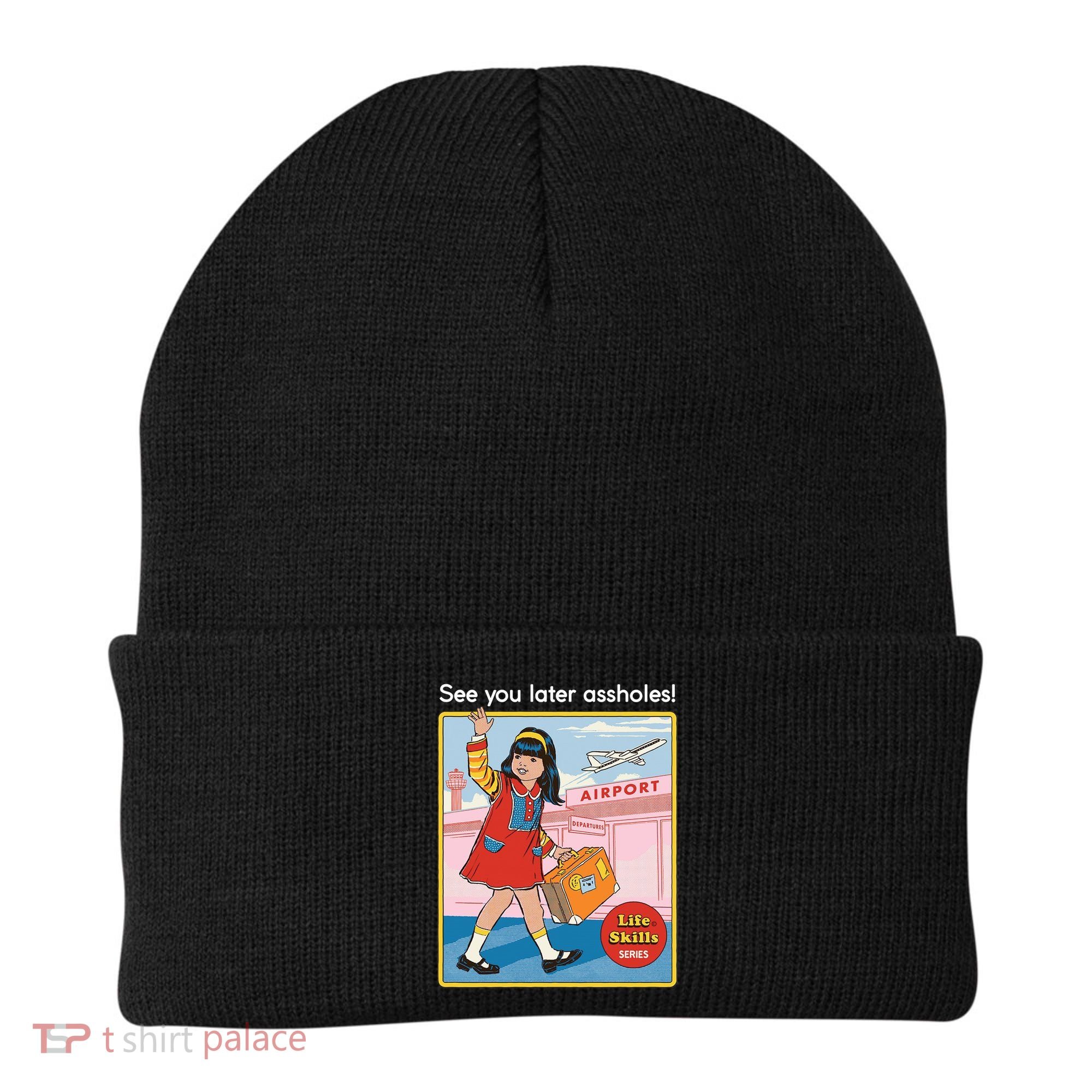 See You Later Assholes Beanie