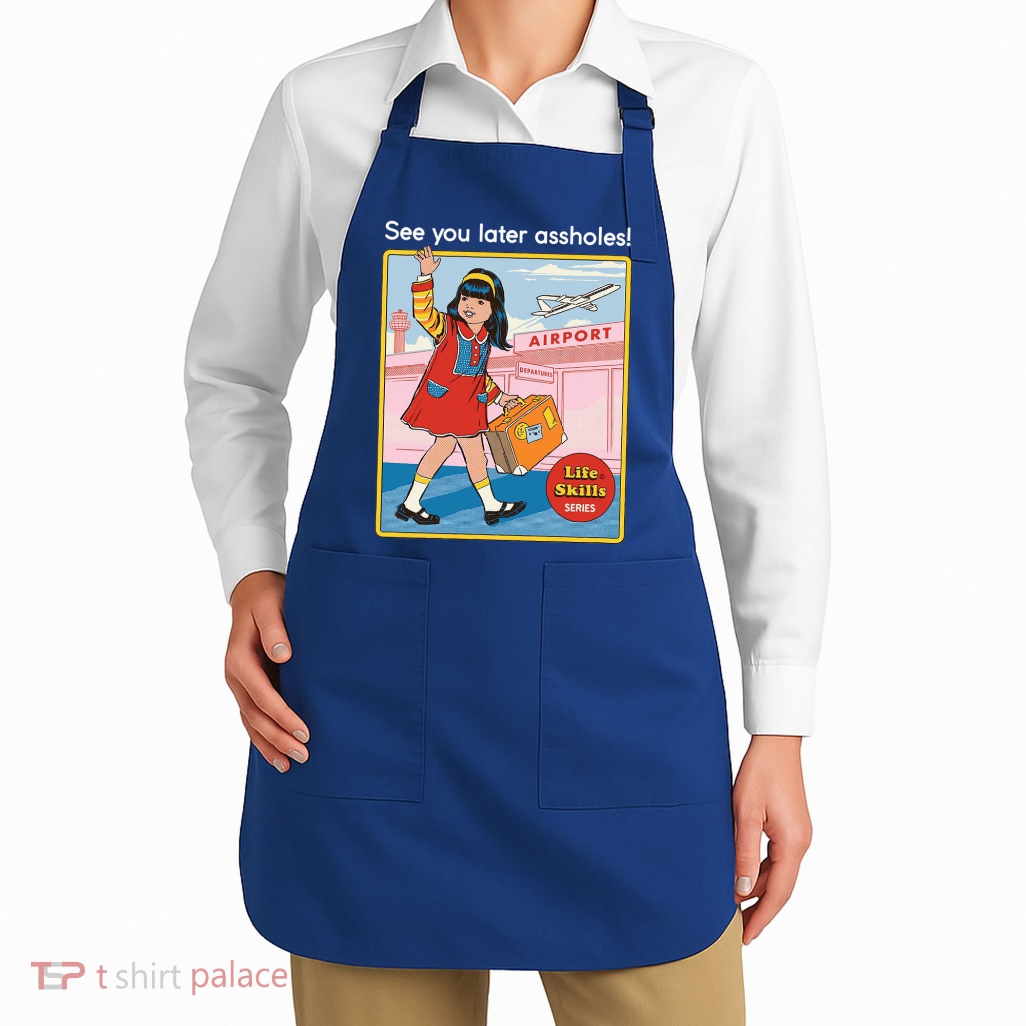 See You Later Assholes Apron