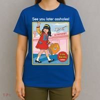 See You Later Assholes T-Shirt thumb 4