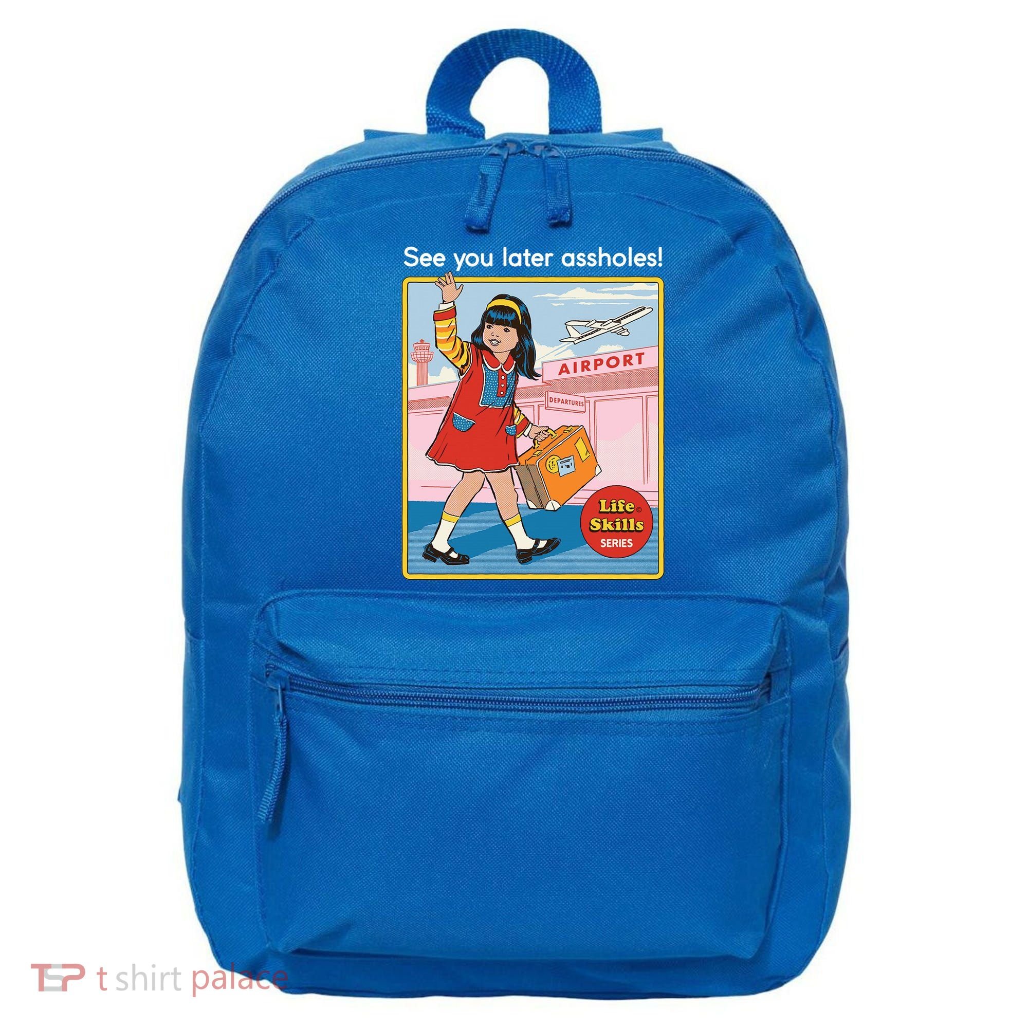 See You Later Assholes 16 in Basic Backpack