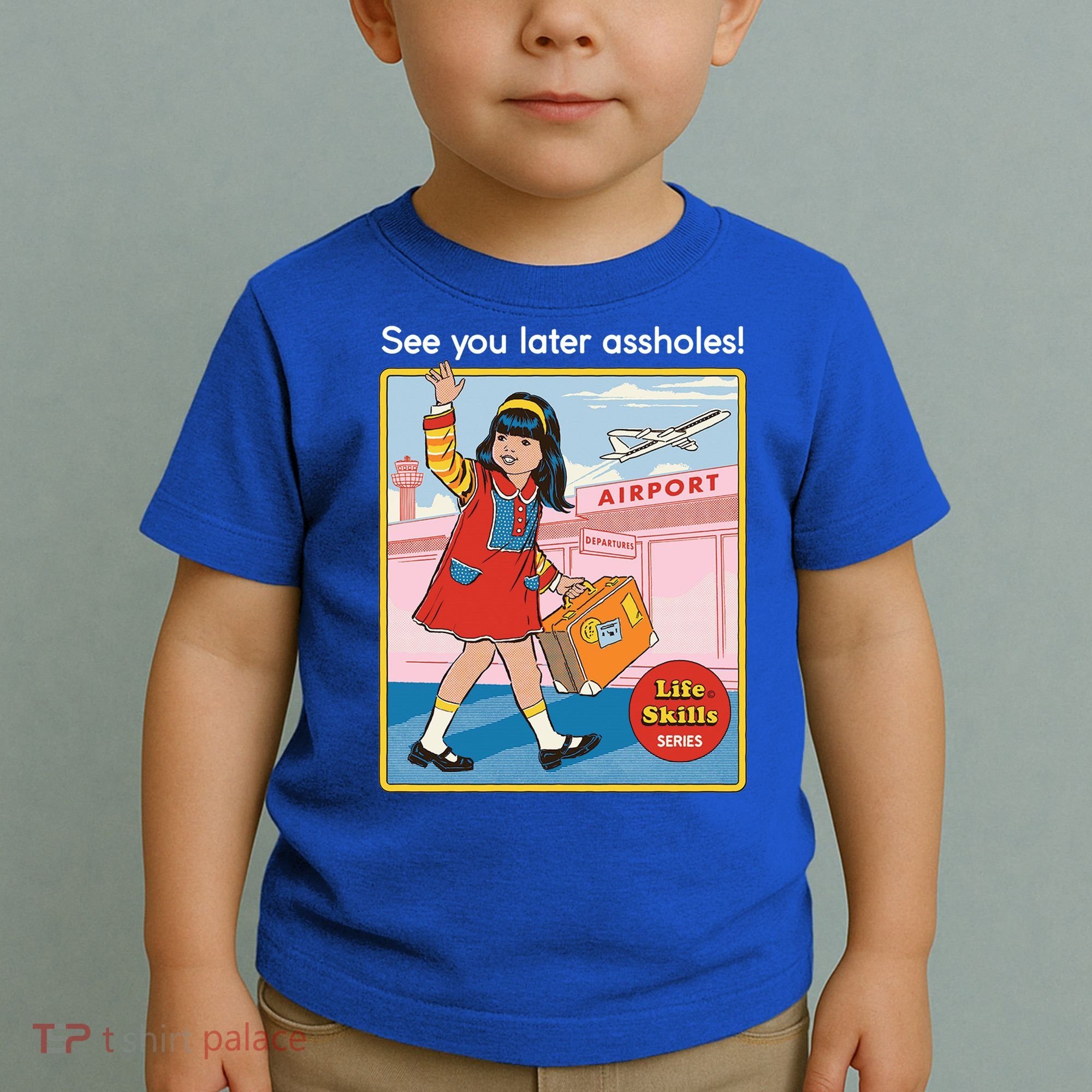 See You Later Assholes Toddler T-Shirt