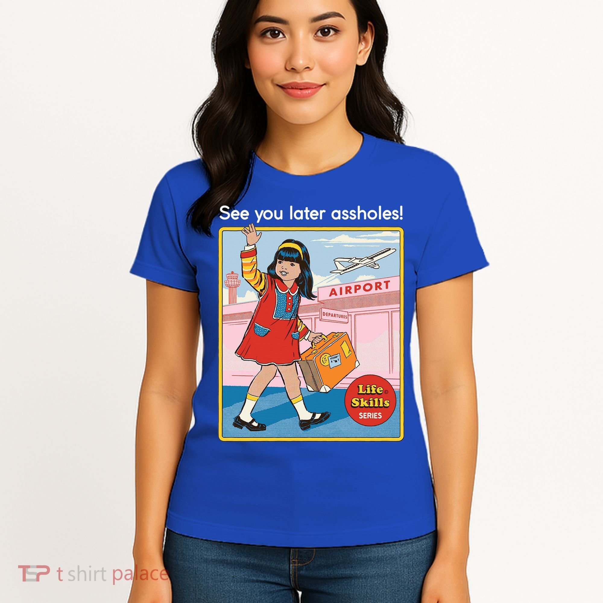 See You Later Assholes Women's T-Shirt