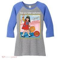 See You Later Assholes Women's Tri-Blend 3/4-Sleeve Raglan Shirt thumb 0