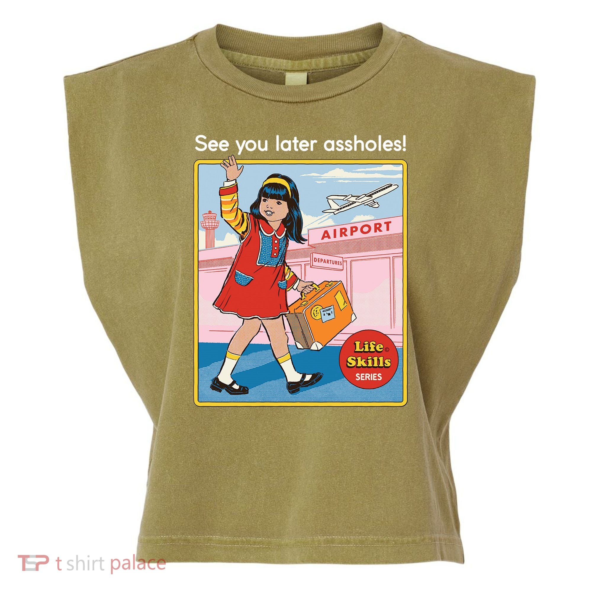 See You Later Assholes Garment-Dyed Women's Muscle Tee