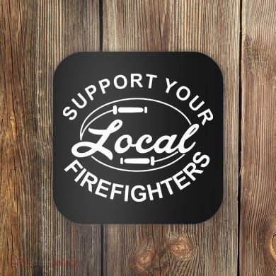 Support Your Local Firefighter Firefighter Firefighter Wife Coaster
