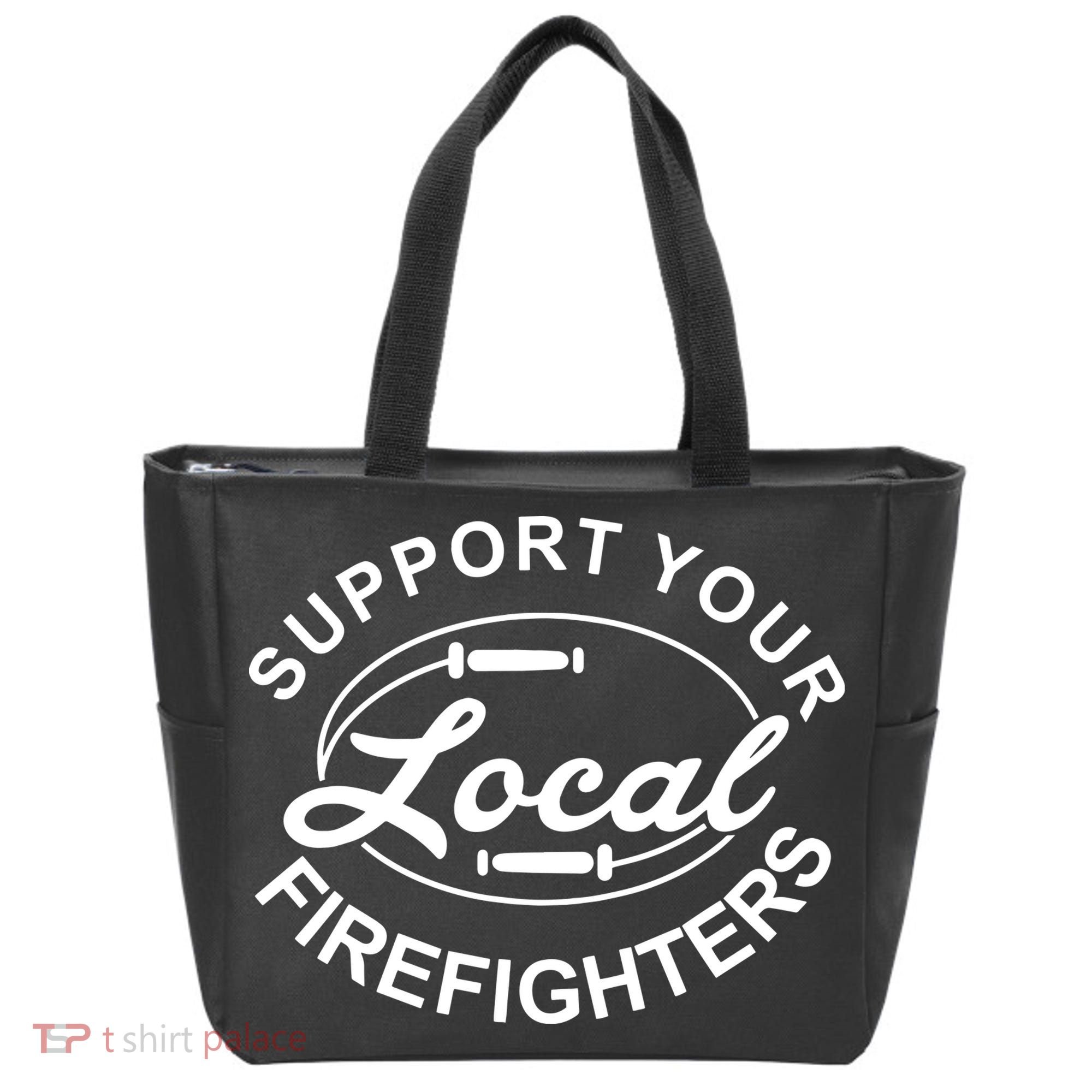Support Your Local Firefighter Firefighter Firefighter Wife Tote Bag