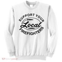Support Your Local Firefighter Firefighter Firefighter Wife Sweatshirt thumb 0