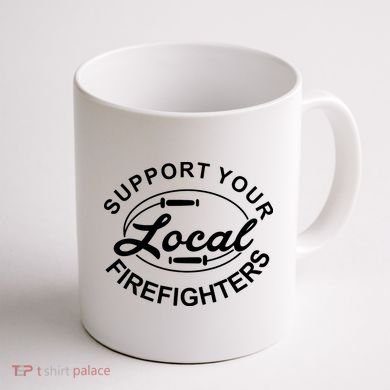 Support Your Local Firefighter Firefighter Firefighter Wife Coffee Mug back